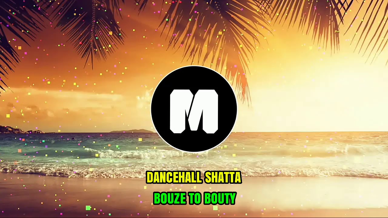 Dancehall Shatta - Bouze To Bouty
