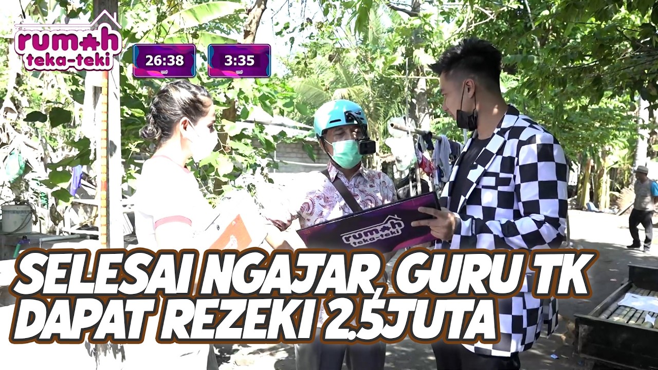SELESAI NGAJAR, GURU TK DAPAT REZEKI 2.5JUTA | RUMAH TEKA TEKI | EPS.60 (1/3)