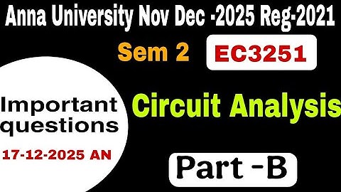 EC 3251|Circuit Analysis|important questions Anna University Nov Dec 2025|Regulation 2021