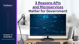 3 Reasons APIs And Microservices Matter For Government