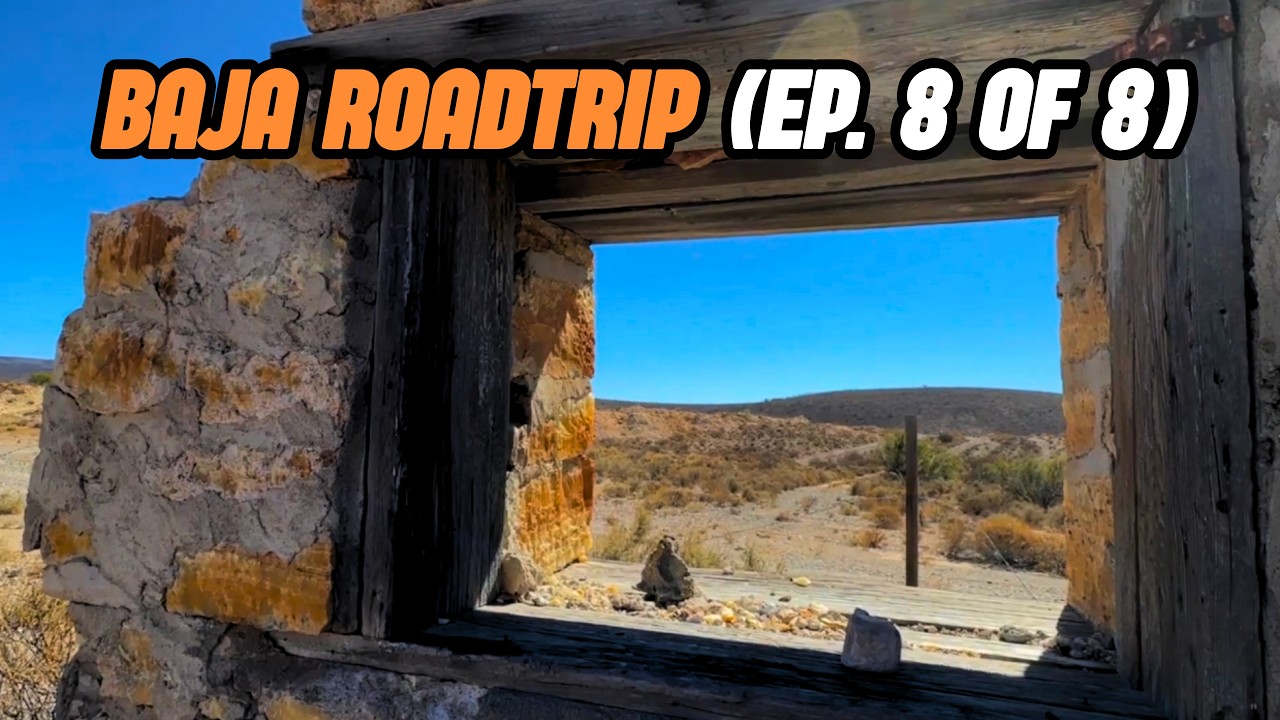 [Ep. 8 of 8] BAJA ROADTRIP: Incredible Missions and Eerie Ghost Towns