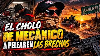 FROM MECHANIC TO FIGHTING ON THE BACKROADS OF TAMAULIPAS / LIFE BETWEEN CLASHES AND BULLETS
