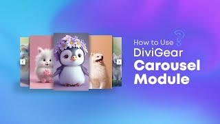 How to Use DiviGear Carousel Module: Step-by-Step Tutorial