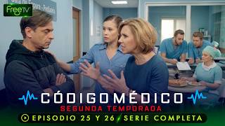 Código Médico | Ep. 25 y 26 | Temp.2 | Serie Completa | FreeTV en Español