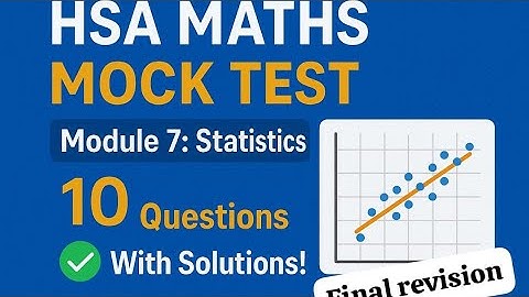 🔥 Module 7 HSA Maths Mock Test | 10 Must-Solve Questions with Detailed Solutions! 📊🧠