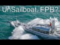 Sailboat to Powerboat | Design to First Passage of the FPB Series Prototype