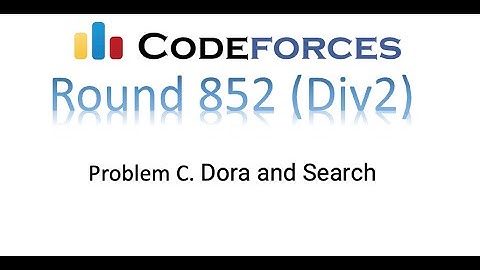 Problem C. Dora and Search | codeforces round 852