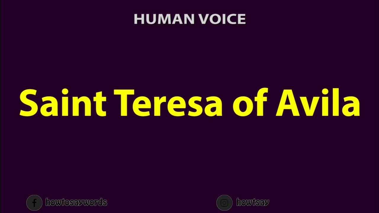how-to-pronounce-saint-teresa-of-avila-youtube