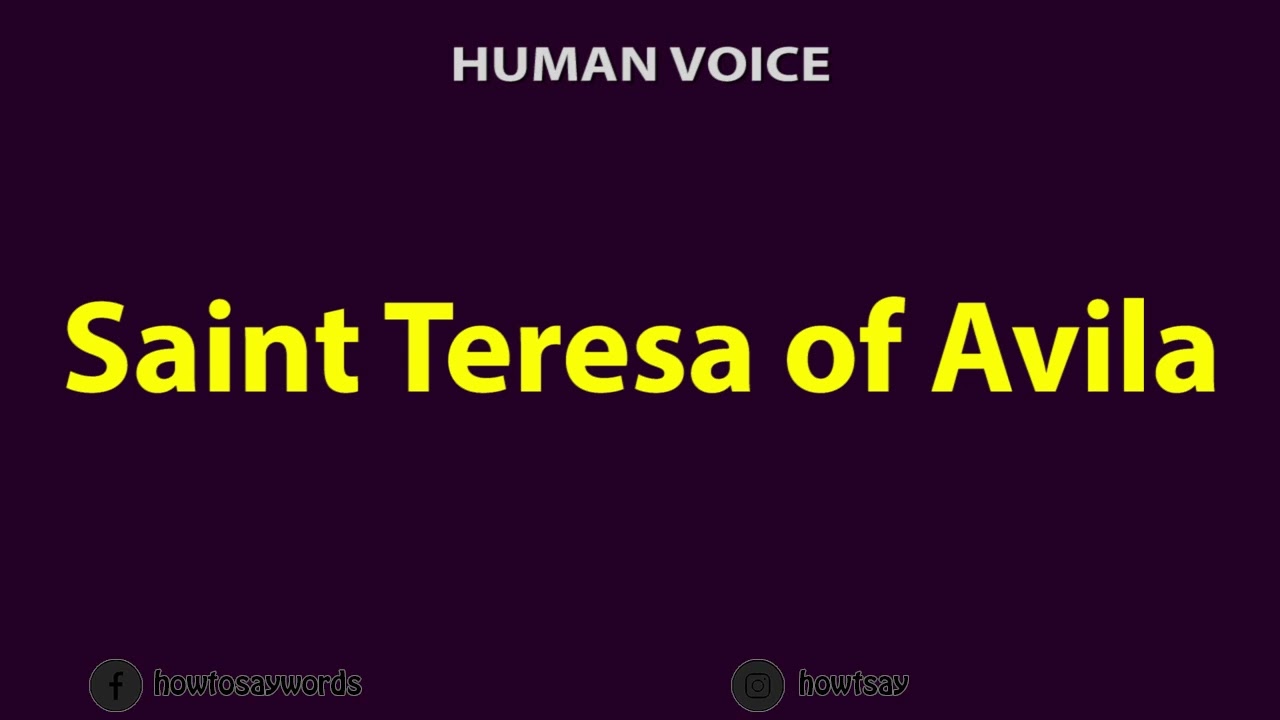 How To Pronounce Saint Teresa Of Avila YouTube How To Pronounce Saint Teresa Of Avila YouTube