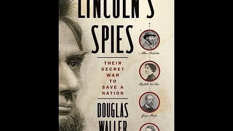 Lincolns Spies: Their Secret War to Save a Nation