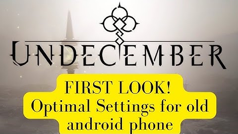 Undecember First Look! Character Creation || Optimal settings for old phone