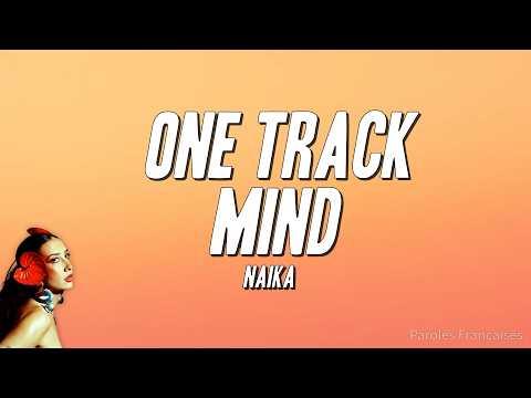 Naïka - ONE TRACK MIND (Paroles)