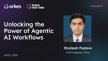 Unlocking the Power of Agentic Workflows | Developer Meetup - Dubai