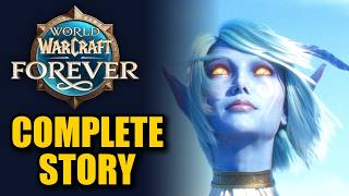 WORLD OF WARCRAFT FOREVER: The Entire Story Explained