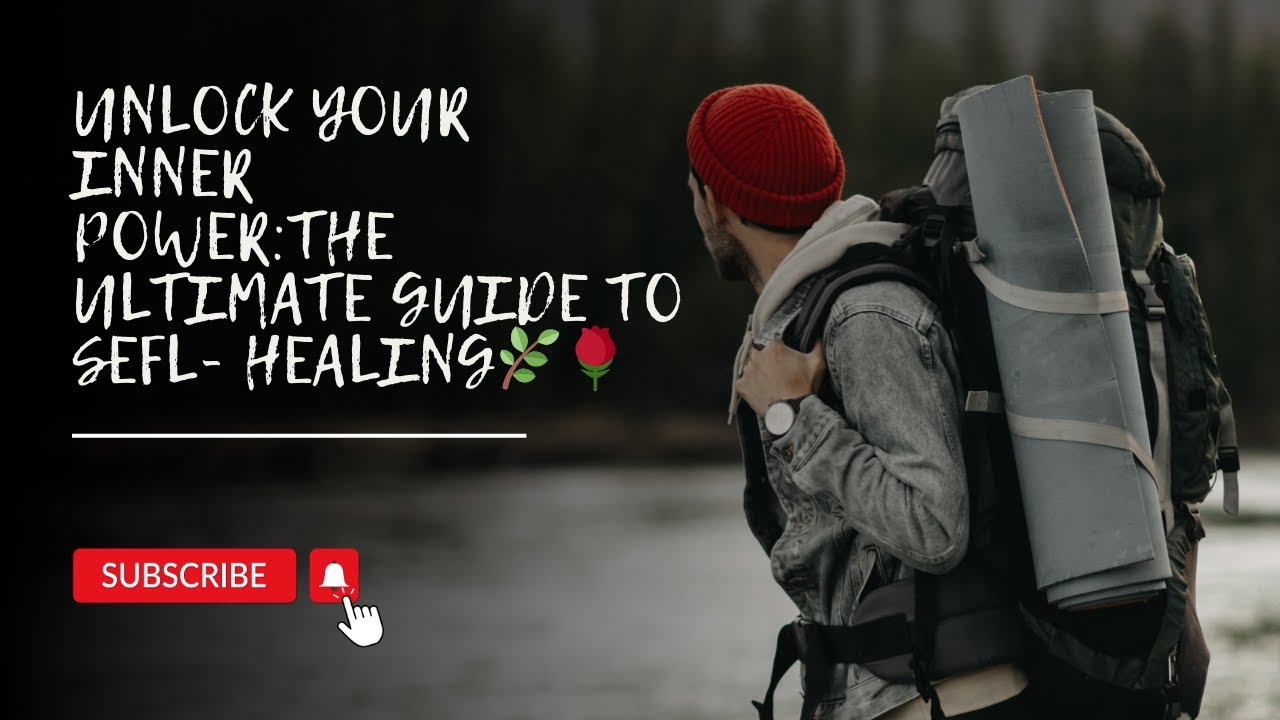 Unlock Your  Inner Power :The Ultimate Guide To Self - Healing🌿🌹