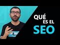 Qué es el SEO: claves básicas sobre la optimización en buscadores