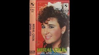 Meral Çelik-Tüketir Seni(orijinal-kaset-kayit-1988)