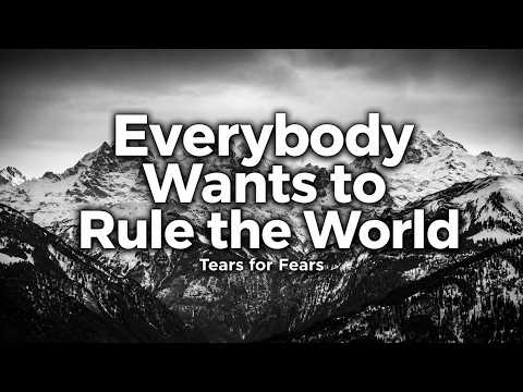 Tears for Fears - Everybody Wants to Rule the World (Lyrics)