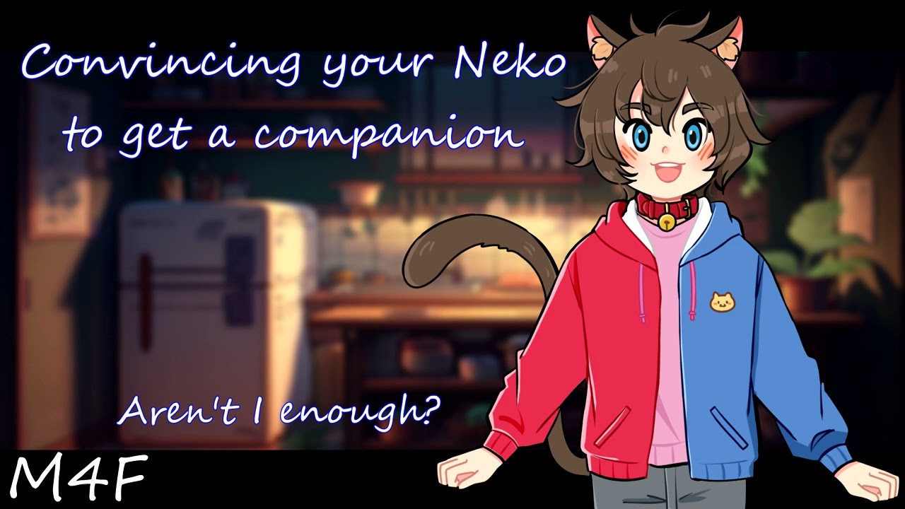 Convincing your Neko to get a companion [M4F][Catboy][Lonely]