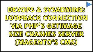 DevOps & SysAdmins: Loopback connection via PHP's getimage size crashes server (Magento's CMS) Details