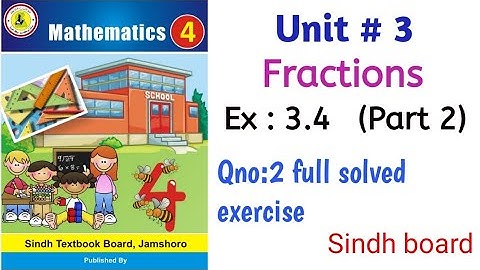 Math class 4 || Unit 3 Fractions || Ex 3.4 Qno 2 full solved exercise || Sindh board ||