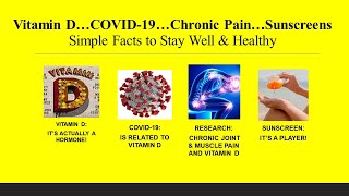 Vitamin D, COVID-19, Chronic Pain, Sunscreens.........The Research and the Evidence