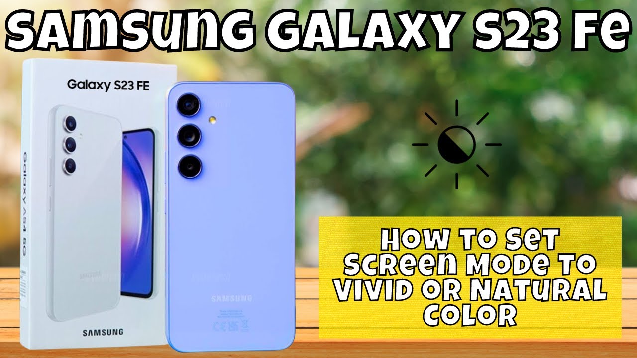 How to Set Screen Mode To Vivid or Natural Color Samsung Galaxy S23 FE