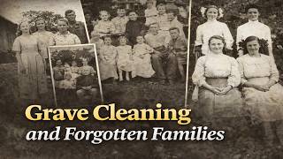 Cleaning Forgotten Graves & Uncovering Their Stories