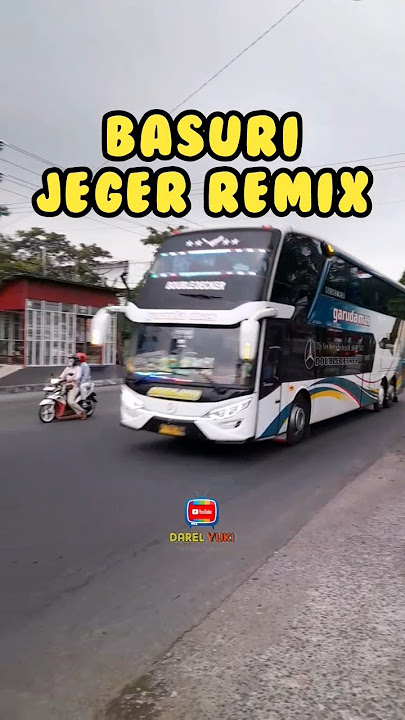 BASURI JEGER REMIX #basuri #telolet #busmania #teloletbasuri #shorts