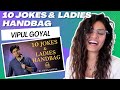 10 jokes  ladies handbag vipul goyal reaction  standup comedy