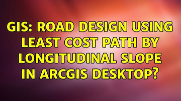 GIS: Road design using Least cost path by longitudinal slope in ArcGIS Desktop?