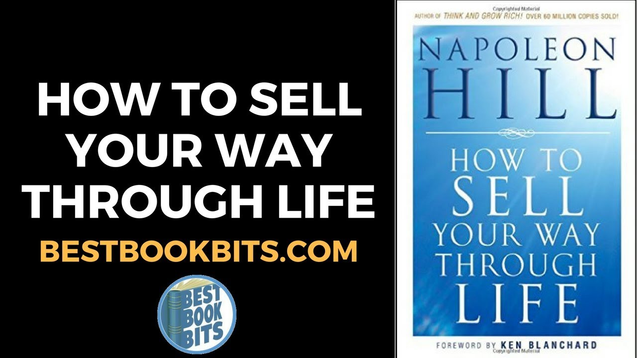 How To Sell Your Way Through Life | Napoleon Hill | Book Summary