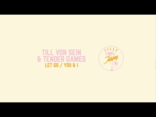 Watch Till von Sein & Tender Games : Let Go on YouTube Watch Till von Sein & Tender Games : Let Go on YouTube