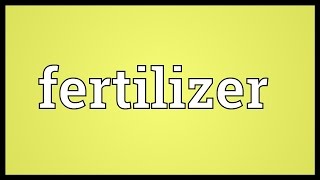 Fertilizer Meaning