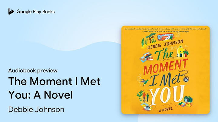 The Moment I Met You: A Novel by Debbie Johnson · Audiobook preview