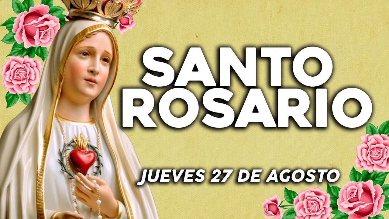 Santo Rosario, rosario de hoy, el santo rosario, SANTO ROSARIO DE HOY jueve...