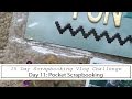 15 Day Scrapbooking Vlog Challenge // Day 11: Pocket Scrapbooking