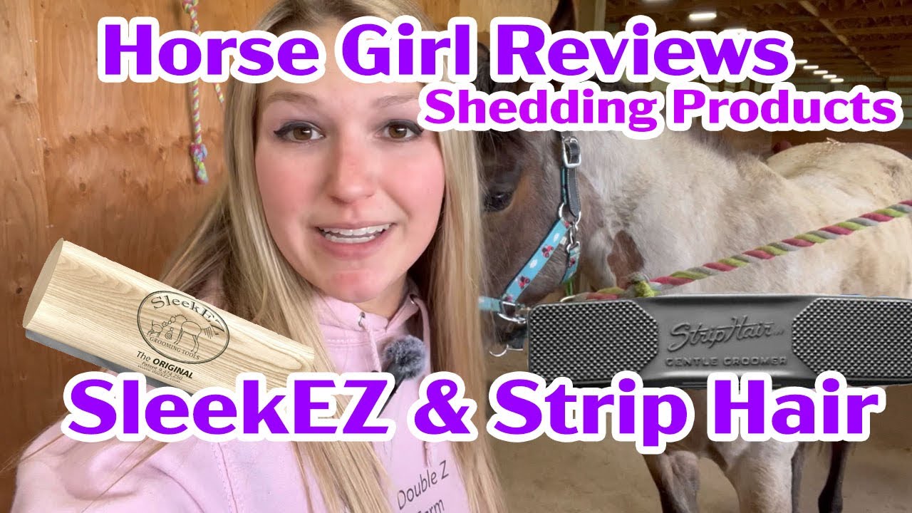 Horse Girl Reviews: Shedding Product Review. SleekEZ and StripHair