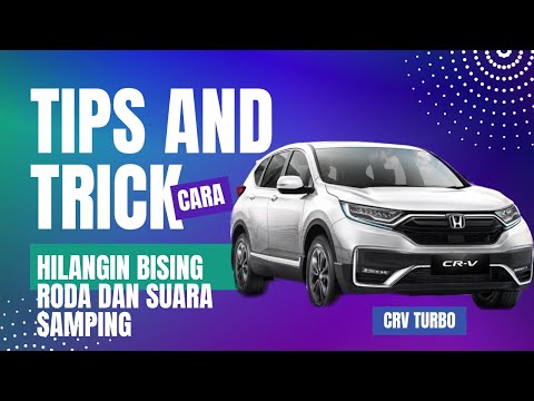 HONDA CRV TURBO : CARA KURANGI BISING RODA DAN SAMPING | PEREDAM GROUND ZERO