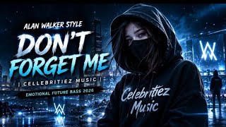 Download lagu Alan Walker Style – DON’T FORGET ME | Cellebritiez Music (Emotional Future Bass 2026)