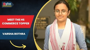 Meet The HS Commerce Topper, Varsha Bothra | G Plus