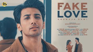 Fake Love | Khawaja Sami  x Naisha Abbasi | Haider Ali & COSMO SOCIAL