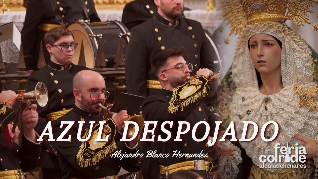 🔸 Azul Despojado | Feria Cofrade | Alcalá de Henares | Rosario de Crevillent 🔸