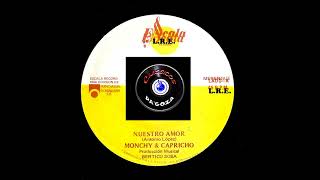 Video thumbnail of "MONCHY CAPRICHO - NUESTRO AMOR (1988) L.R.E."