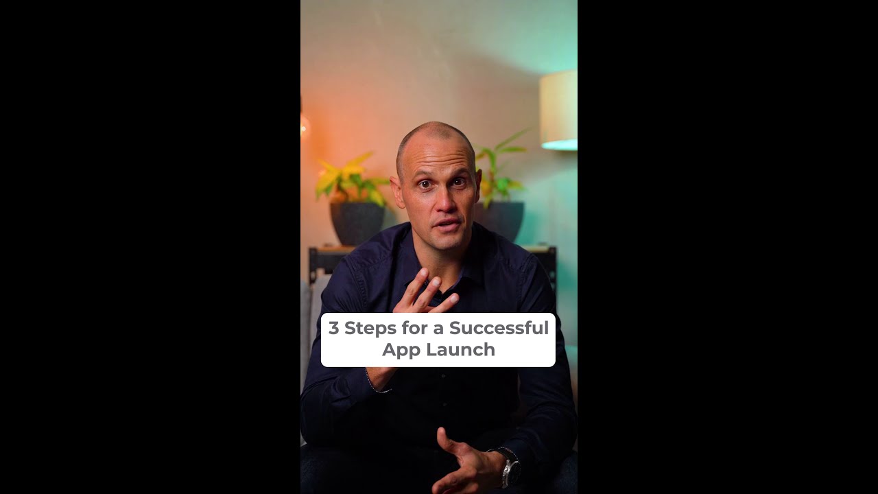 3 Steps for a Successful App Launch 