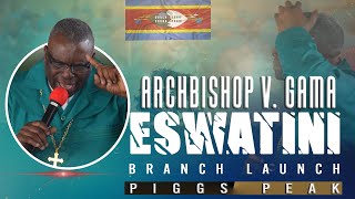 ARCHBISHOP V. GAMA || SWAZILAND || BRANCH LAUNCH || PIGGS PEAK