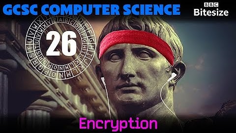 Encryption | GCSE Computer Science | BBC Bitesize | Too Tall Productions