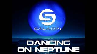 Saladin - Dancing on Neptune (Original Mix)