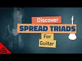 Awesome SPREAD TRIADS for GUITAR ! – Crystal Clear Tutorial