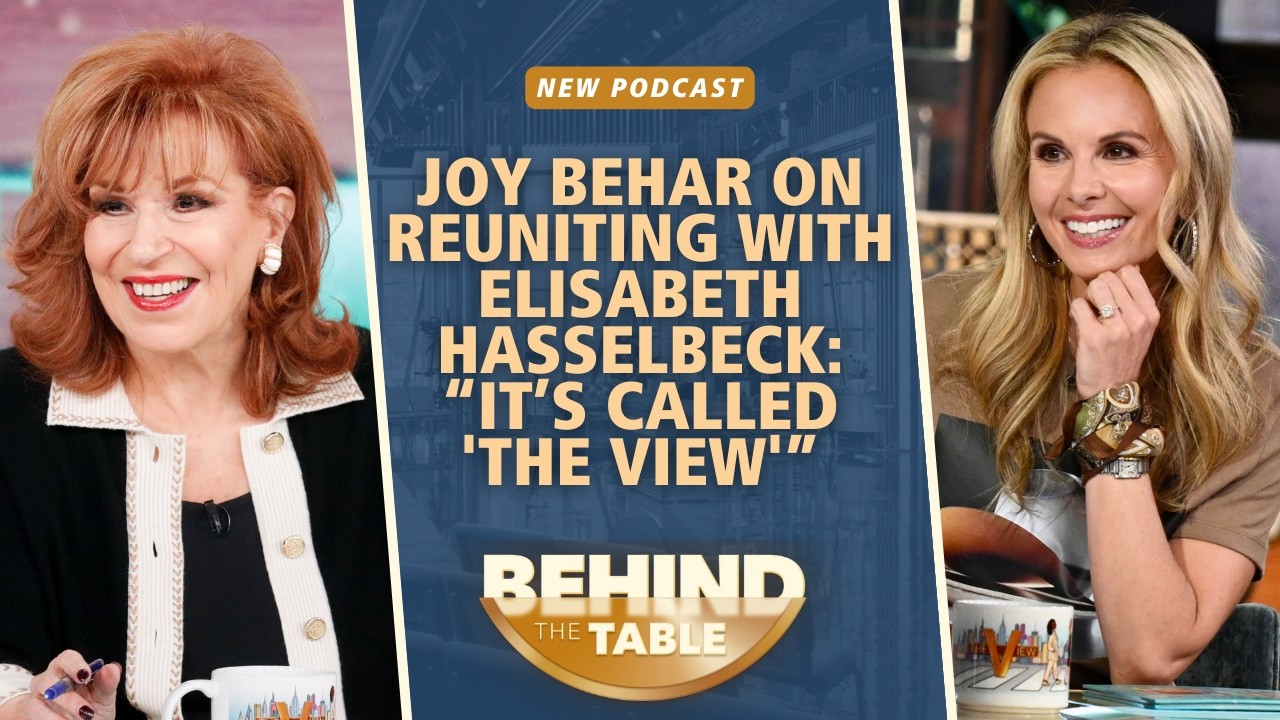 Joy Behar on Reuniting with Elisabeth Hasselbeck: “It’s Called 'The View'!”